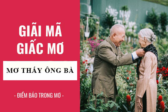 Mơ Thấy Ông Bà Về Đánh Con Gì Tại Vinbet?